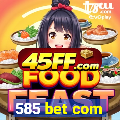 585 bet com